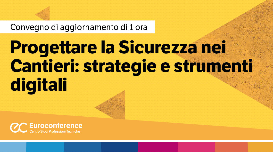 Immagine Progettare la Sicurezza nei Cantieri: strategie e strumenti digitali| Euroconference | Euroconference